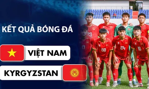 Kết quả bóng đá U16 Việt Nam vs U16 Kyrgyzstan hôm nay 30/9 -CFA Team China 2026: Thất bại đáng tiếc