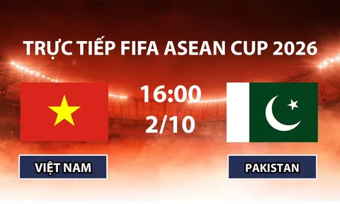 FPTPlay TRỰC TIẾP bóng đá FIFA ASEAN Cup 2026 hôm nay 2/10 - Link xem tuyển Việt Nam vs Pakistan