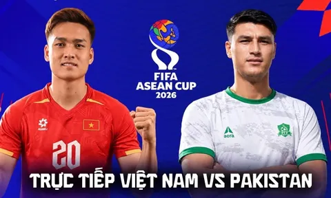Trực tiếp bóng đá ĐT Việt Nam vs ĐT Pakistan 16h ngày 2/10 - Link xem trực tiếp FIFA ASEAN Cup 2026