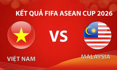 Kết quả bóng đá Việt Nam vs Malaysia hôm nay 5/10 - FIFA ASEAN Cup 2026: Ngôi sao Việt kiều gây sốt