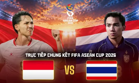 Xem trực tiếp bóng đá Indonesia vs Thái Lan ở đâu, kênh nào? VTV trực tiếp FIFA ASEAN Cup 2026?