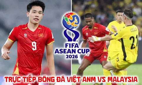 Xem trực tiếp bóng đá Việt Nam vs Malaysia ở đâu, kênh nào? Link trực tiếp FIFA ASEAN Cup 2026 hôm nay