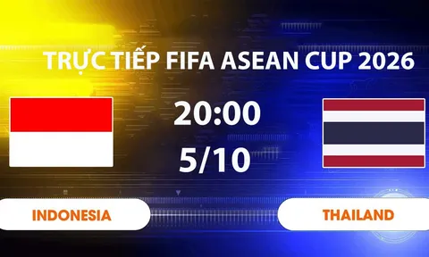 TV360 TRỰC TIẾP bóng đá Thái Lan vs Indonesia hôm nay 5/10 - Link xem trực tiếp FIFA ASEAN Cup 2026 mới nhất