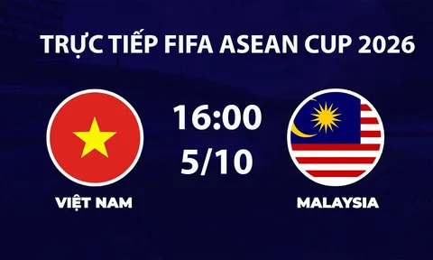 TV360 TRỰC TIẾP bóng đá Việt Nam vs Malaysia hôm nay 5/10 - Link xem trực tiếp FIFA ASEAN Cup 2026 mới nhất