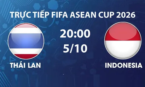 FPTPlay TRỰC TIẾP bóng đá Thái Lan vs Indonesia hôm nay 5/10 -Link xem trực tiếp FIFA ASEAN Cup 2026