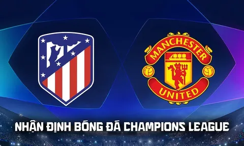 Nhận định bóng đá Atletico vs MU 2h ngày 14/10 - Champions League 2026/27: Carrick nhận báo động đỏ?