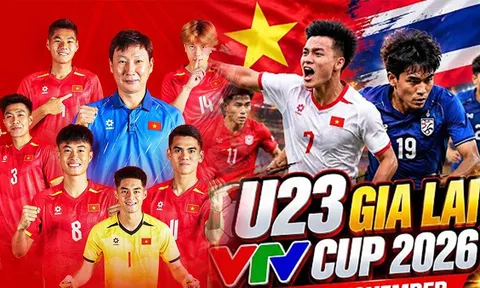 Lịch thi đấu bóng đá Gia Lai VTV Cup 2026 mới nhất: U23 Việt Nam đấu Thái Lan vào khung giờ đẹp