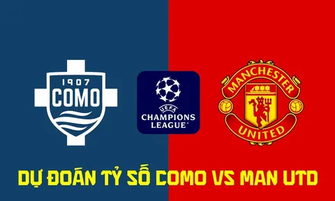 Dự đoán tỷ số Como vs Man Utd 23h45 ngày 21/10 - Nhận định bóng đá Champions League hôm nay