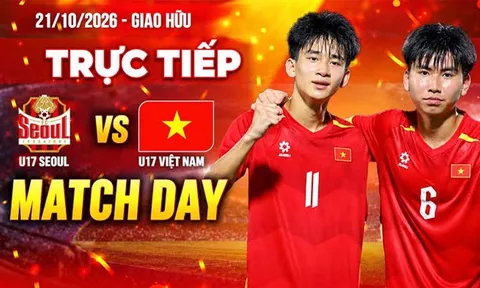 Kết quả bóng đá U17 Việt Nam vs U17 Seoul FC hôm nay 21/10 - Giao hữu: Đôi công rực lửa