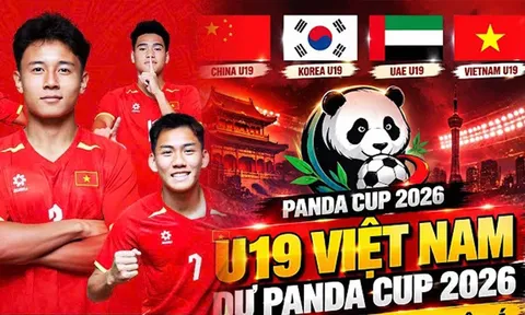 Lịch thi đấu bóng đá Panda Cup 2026 mới nhất: U19 Việt Nam đấu chủ nhà Trung Quốc khi nào?
