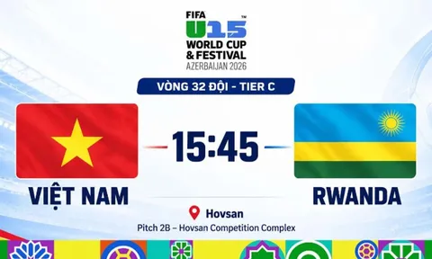 Xem TRỰC TIẾP U15 Việt Nam vs U15 Rwanda ở đâu, kênh nào? VTV có phát sóng U15 World Cup không?