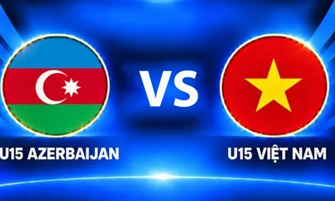 KẾT QUẢ BÓNG ĐÁ U15 Việt Nam vs U15 Azerbaijan hôm nay 29/10 - World Cup 2026: Rượt đuổi kịch tính