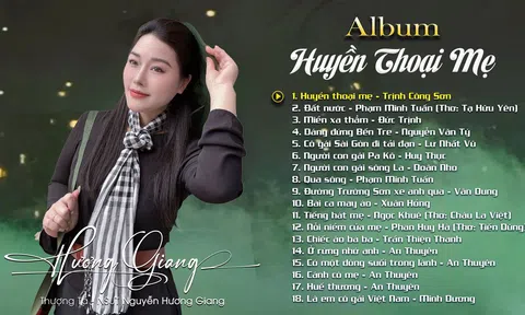 NSƯT Hương Giang ra Album “Huyền thoại mẹ” tri ân hình tượng người phụ nữ Việt Nam
