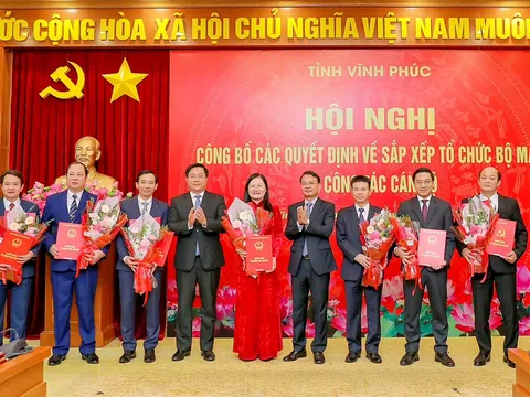 Vĩnh Phúc: Sắp xếp bộ máy mới hoạt động ổn định, hiệu lực, hiệu quả
