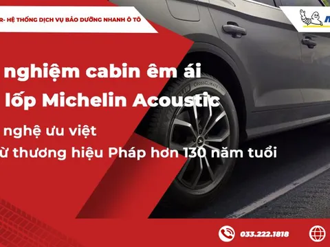 Lốp Michelin công nghệ Acoustic cho chuyến đi thêm êm ái - NAT Center