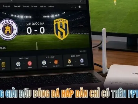 Những giải đấu bóng đá hấp dẫn chỉ có trên FPT Play