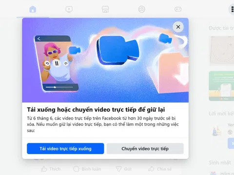 Facebook thông báo sắp xoá video livestream tại Việt Nam sau 30 ngày phát sóng