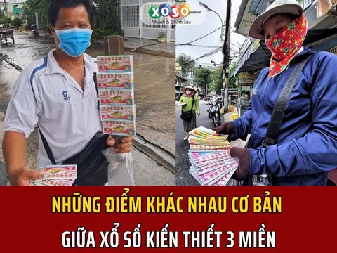 Những điểm khác nhau cơ bản giữa xổ số kiến thiết 3 miền