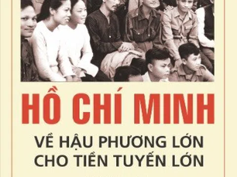 Hồ Chí Minh về hậu phương lớn cho tiền tuyến lớn