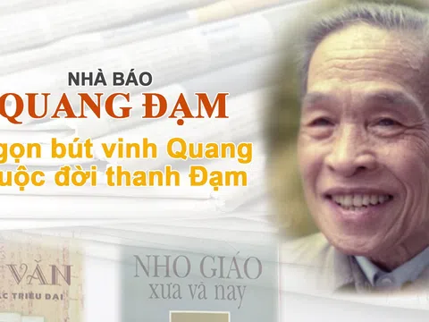 Nhà báo Quang Đạm: “Ngọn bút vinh Quang, cuộc đời thanh Đạm”