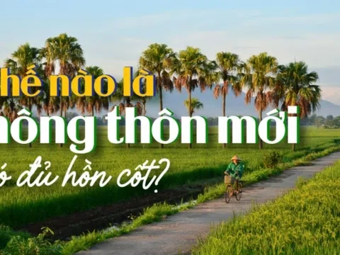 Thế nào là nông thôn mới có đủ hồn cốt?