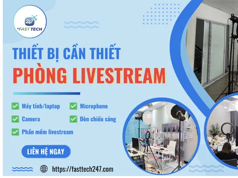 FASTTECH 247 - Thiết lập phòng Livestream chuyên nghiệp