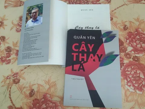 Đọc tiểu thuyết “Cây thay lá” của Nhà báo Vũ Xuân Bân với bút danh Quân Yên