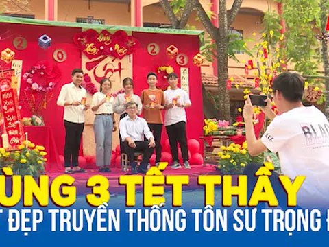  Văn hoá Tết của người Việt: Mùng Ba Tết thầy - Truyền thống “tôn sư trọng đạo”