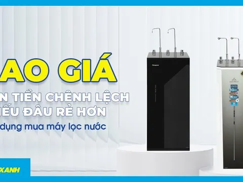 Hoàn tiền chênh lệch nếu mua MÁY LỌC NƯỚC ở đâu RẺ HƠN Điện máy XANH