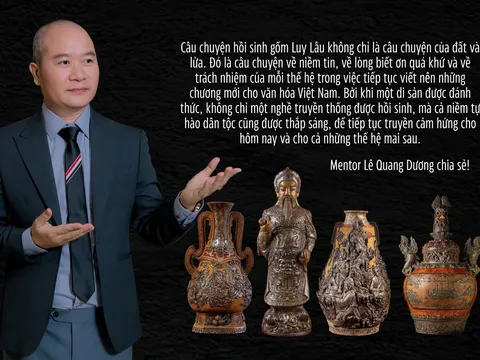 Mentor Lê Quang Dương: "Hồi sinh gốm Luy Lâu không chỉ là câu chuyện của đất và lửa"