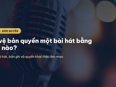 Bảo vệ bản quyền một bài hát bằng cách nào?