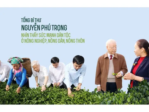 Tổng Bí thư Nguyễn Phú Trọng nhìn thấy sức mạnh dân tộc ở nông nghiệp, nông dân, nông thôn