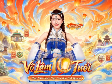 Võ Lâm Truyền Kỳ Mobile đón sinh nhật 10 tuổi cùng Lamoon, hẹn game thủ hội ngộ tại 'Võ Lâm Thượng Đỉnh'