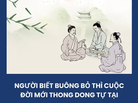 Người biết buông bỏ thì cuộc đời mới thong dong tự tại