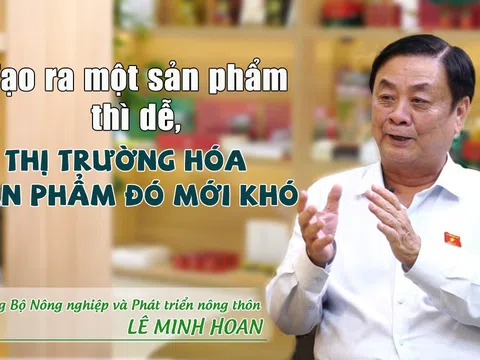 Tạo ra một sản phẩm thì dễ, thị trường hoá sản phẩm đó mới khó