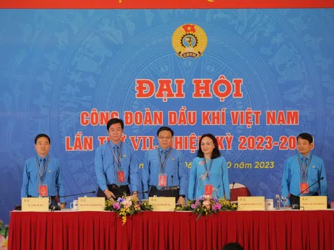 Đại hội VII Công đoàn Dầu khí Việt Nam: Ngày hội trọng đại của người lao động Dầu khí