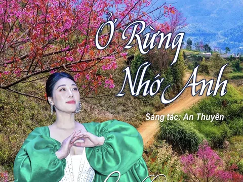 NSƯT Hương Giang: Người thể hiện thành công đầu tiên ca khúc “Ở Rừng Nhớ Anh” của Nhạc sỹ An Thuyên