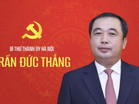 Chân dung và sự nghiệp của tân Bí thư Thành ủy Hà Nội Trần Đức Thắng