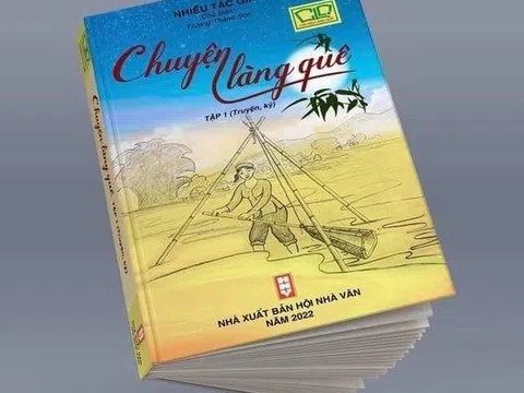 Cuốn sách “Chuyện làng quê” - Hơi thở nồng ấm của cuộc sống