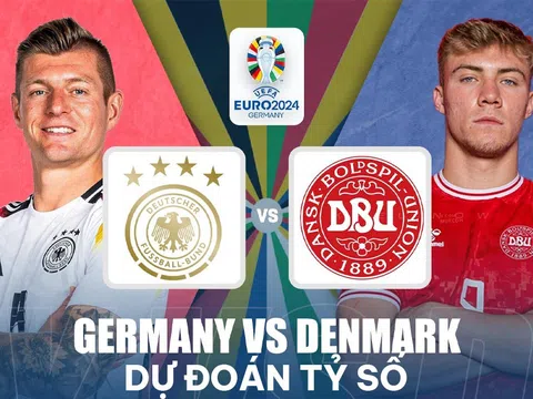 Dự đoán tỷ số Đức vs Đan Mạch - Vòng 1/8 EURO 2024: Toni Kroos lu mờ trước Rasmus Hojlund?