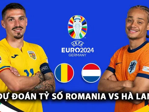 Dự đoán tỷ số Romania vs Hà Lan - Vòng 1/8 EURO 2024: Mục tiêu chuyển nhượng của Man Utd rực sáng, giải mã hiện tượng?