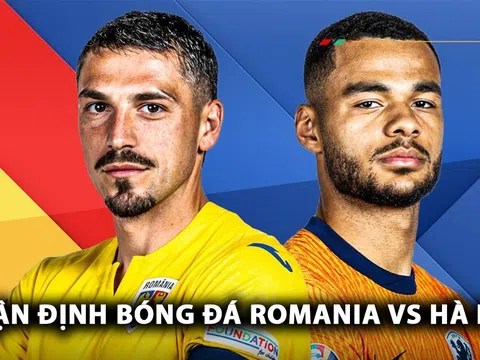 Nhận định bóng đá Romania vs Hà Lan - Vòng 1/8 EURO 2024: ‘Lốc da cam’ cuốn phăng hiện tượng?