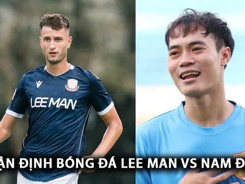 Nhận định bóng đá Lee Man vs TX Nam Định - AFC Champions League Two: Văn Toàn gây sốt ở giải châu Á