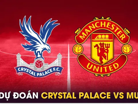 Dự đoán tỷ số Crystal Palace vs MU, 23h30 ngày 21/9: HLV Ten Hag tiếp tục bị thử thách?