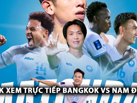 Trực tiếp Bangkok Utd vs Nam Định - Cup C2 châu Á: Xuân Son gây sốt trước ngày lên ĐT Việt Nam