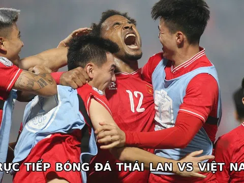 Xem trực tiếp bóng đá Thái Lan vs Việt Nam ở đâu, kênh nào? Link xem chung kết lượt về AFF Cup 2024