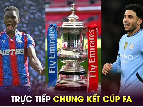 Trực tiếp bóng đá Man City vs Crystal Palace, 22h30 ngày 17/5 - Link xem chung kết Cúp FA FULL HD