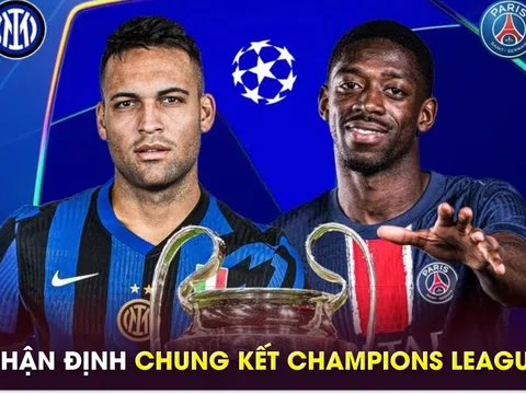 Nhận định bóng đá PSG vs Inter Milan - Chung kết Champions League: Luis Enrique hoàn tất cú ăn ba?