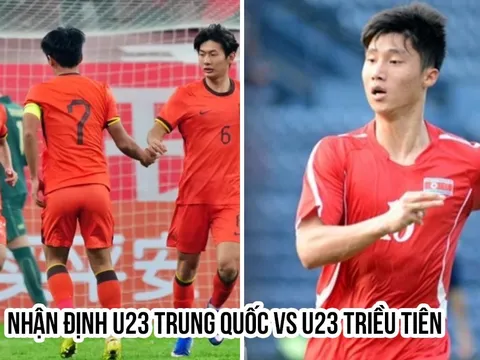 Nhận định bóng đá U23 Trung Quốc vs U23 Triều Tiên - CFA Team China 2026: U23 Việt Nam nhận tin vui?
