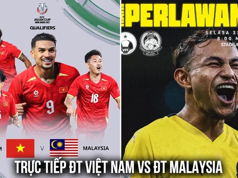 Trực tiếp Vòng loại Asian Cup 2027 ngày 31/3 - Link xem trực tiếp ĐT Việt Nam vs Malaysia nhanh nhất